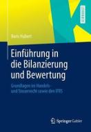 Einfuhrung In Die Bilanzierung Und Bewertung di Boris Hubert edito da Springer Gabler