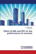 Effect of MK and PPF on the performance of concrete di Kamaldeep Kaur, Jaspal Singh edito da LAP Lambert Academic Publishing