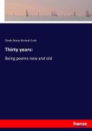 Thirty years: di Dinah Maria Mulock Craik edito da hansebooks