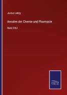 Annalen der Chemie und Pharmacie di Justus Liebig edito da Salzwasser-Verlag GmbH