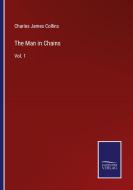 The Man in Chains di Charles James Collins edito da Salzwasser-Verlag