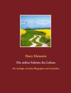 Die sieben Schritte des Lebens di Harry Eilenstein edito da Books on Demand