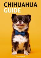 Chihuahua Guide di Lisa Ostermayr edito da Books on Demand