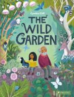 The Wild Garden di Cynthia Cliff edito da Prestel