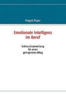 Emotionale Intelligenz im Beruf di Magret Peper edito da Books on Demand