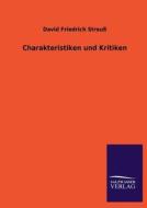 Charakteristiken und Kritiken di David Friedrich Strauß edito da TP Verone Publishing