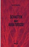 Schatten der Albatrosse di Leo M. Friedrich edito da tredition