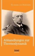 Abhandlungen zur Thermodynamik di Hermann von Helmholtz edito da Severus