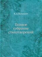 Polnoe Sobranie Stihotvorenij di Konstantin Dmitrievich Bal'mont edito da Book On Demand Ltd.