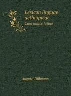 Lexicon Linguae Aethiopicae Cum Indice Latino di Augusti Dillmann edito da Book On Demand Ltd.