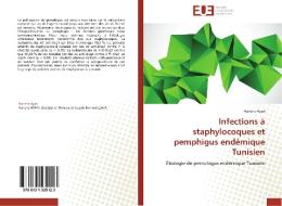 Infections à staphylocoques et pemphigus endémique Tunisien di Hanène Ayari edito da Editions universitaires europeennes EUE