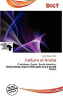 Culture Of Aruba edito da Dict