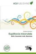 Eupithecia Miserulata edito da Acu Publishing