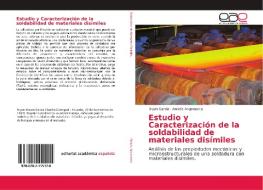 Estudio y Caracterización de la soldabilidad de materiales disímiles di Bryan García, Andrés Angamarca edito da EAE
