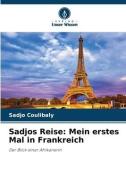 Sadjos Reise: Mein erstes Mal in Frankreich di Sadjo Coulibaly edito da Verlag Unser Wissen