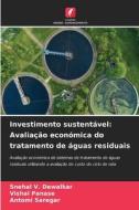 Investimento sustentável: Avaliação económica do tratamento de águas residuais di Snehal V. Dewalkar, Vishal Panase, Antomi Saregar edito da Edições Nosso Conhecimento