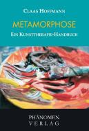 Metamorphose di Claas Hoffmann edito da Phänomen