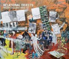 Relational Objects: Macba Collection 2002-2007 di Jorge Ribalta, Manuel Borja-Villel, Kaira Marie Cabanas edito da Museu D'Art Contemporani de Barcelona