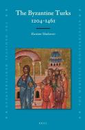 The Byzantine Turks, 1204-1461 di Rustam Shukurov edito da BRILL ACADEMIC PUB