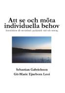 Att se och möta individuella behov di Sebastian Gabrielsson, Git-Marie Ejneborn Looi edito da Books on Demand