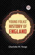 Young Folks' History of England di Charlotte M Yonge edito da DOUBLE 9 BOOKSLIP
