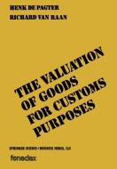 The valuation of goods for customs purposes di Henk Pagter edito da Springer Netherlands