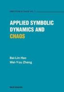 Applied Symbolic Dynamics And Chaos di Bai-Lin Hao, Wei-Mou Zheng edito da World Scientific Publishing Co Pte Ltd