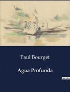 Agua Profunda di Paul Bourget edito da Culturea