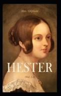 Hester (3 Volumes) di Oliphant Margaret Oliphant edito da Independently Published