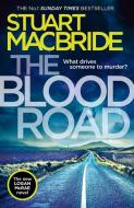 The Blood Road (Logan McRae, Book 11) di Stuart MacBride edito da HARPERCOLLINS 360