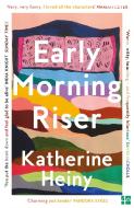 Early Morning Riser di Katherine Heiny edito da HarperCollins Publishers