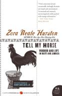 Tell My Horse di Zora Neale Hurston edito da PERENNIAL