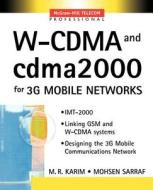 W-cdma And Cdma2000 For 3g Mobile Networks di M.R. Karim, Mohsen Sarraf edito da Mcgraw-hill Education - Europe