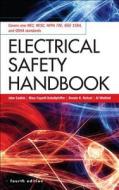 Electrical Safety Handbook di John Cadick, Mary Capelli-Schellpfeffer, Dennis Neitzel, Al Winfield edito da McGraw-Hill Education - Europe