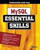 MySQL Essential Skills di John W. Horn, Michael Grey edito da OSBORNE