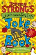 Jeremy Strong's Laugh-Your-Socks-Off Joke Book di Jeremy Strong, Amanda Li edito da Penguin Books Ltd