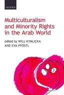 Multiculturalism and Minority Rights in the Arab World di Will Kymlicka edito da OUP Oxford