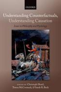Understanding Counterfactuals, Understanding Causation di Christoph Hoerl, Teresa McCormack, Sarah R. Beck edito da OUP UK