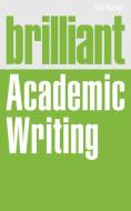 Brilliant Academic Writing di Bill Kirton edito da Pearson Education Limited