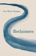 Reclaimers di Ana Maria Spagna edito da University of Washington Press
