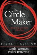 The Circle Maker Student Edition di Mark Batterson edito da Zondervan