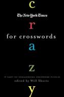 The New York Times Crazy for Crosswords di Will Shortz edito da St. Martins Press-3PL