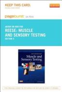 Muscle and Sensory Testing - Pageburst E-Book on Kno (Retail Access Card) di Nancy Berryman Reese edito da W.B. Saunders Company