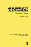 Oral Narrative In Afghanistan di Margaret A. Mills edito da Taylor & Francis Ltd