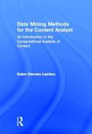 Data Mining Methods for the Content Analyst di Kalev Leetaru edito da Taylor & Francis Ltd