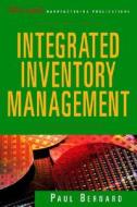Integrated Inventory Management di Paul Bernard edito da John Wiley And Sons Ltd