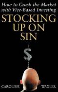 Stocking Up on Sin di Caroline Waxler edito da John Wiley & Sons