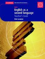 English as a Second Language: IGCSE Teacher's Book di Peter Lucantoni edito da Cambridge University Press