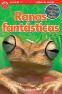 Lector de Scholastic Explora Tu Mundo Nivel 2: Ranas Fantásticas (Fantastic Frogs): (spanish Language Edition of Scholas di Penelope Arlon edito da SCHOLASTIC