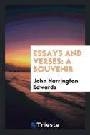 Essays and Verses: A Souvenir di John Harrington Edwards edito da LIGHTNING SOURCE INC
